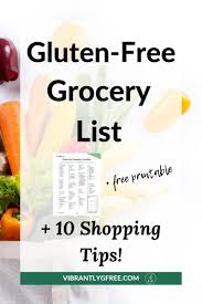 This freebie is no longer available for download. Printable Gluten Free Grocery List 10 Tips Vibrantly G Free