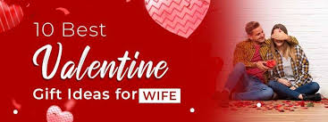 10 best valentine gift ideas for wife