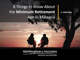 minimum retirement age in msia