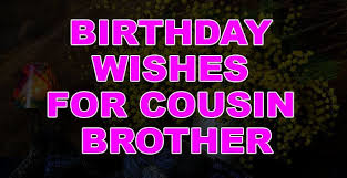 Collection of unique happy birthday wishes for cousin in english. Top 28 Birthday Wishes For Cousin Brother Quotes Sms Status Yo Handry