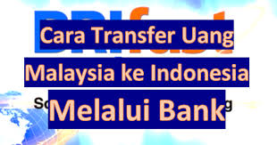 Rupiah indonesia untuk tiap 1 ringgit malaysia22 mar29 mar5 apr12 apr19 apr346034803500352035403560. Cara Transfer Uang Malaysia Ke Indonesia Melalui Bank Warga Negara Indonesia
