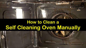 After self cleaning ge oven, door won't unlock help! 3 Fast Simple Ways To Clean A Self Cleaning Oven Manually