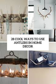 28 cool ways to use antlers in home