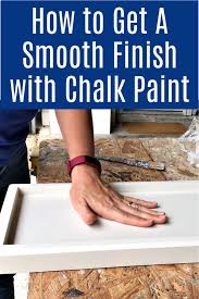 Get A Smooth Finish With Chalk Paint