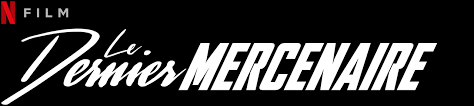 Последний наемник / le dernier mercenaire (2021) скачать торрент. Le Dernier Mercenaire Site Officiel De Netflix