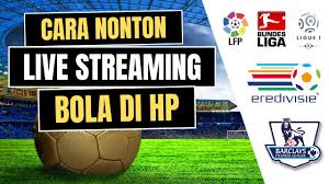 Nonton bola live stream. Live streaming Bola. Streaming Bola. Live streaming Bola hari ini.