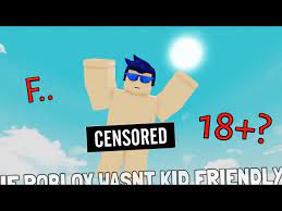 if roblox wasnt kid friendly you