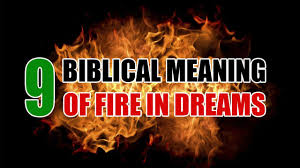 9 biblical meaning of fire in dreams