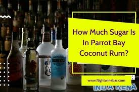 sugar is in parrot bay coconut rum