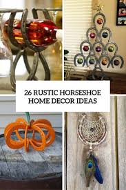 Enhance your door decor with these horseshoe decor accessories. 26 Rustic Horseshoe Home Decor Ideas Shelterness