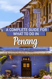 what to do in penang the ultimate