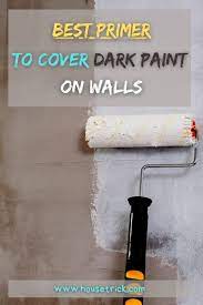best primer to cover dark paint on