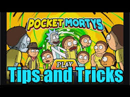 pocket mortys tips and tricks and
