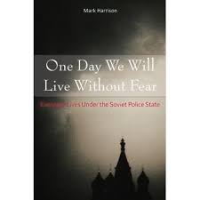 One Day We Will Live Without Fear Everyday Lives Under the Soviet Police State - ebook (ePub) - Mark Harrison - Achat ebook | fnac