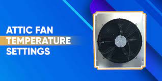 attic fan rature settings how to