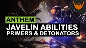 Anthem Javelin Abilities Guide Primers Detonators Combos