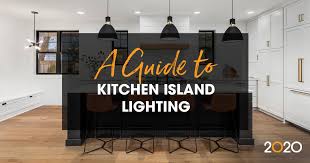 a guide to kitchen island lighting