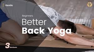 yoga for back pain better back yoga