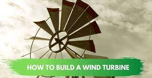 how to build a wind turbine for your