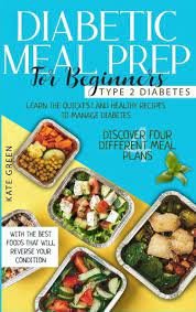 Establishment and promotion of health institutions: Diabetic Meal Prep For Beginners Type 2 Diabetes Learn The Quickest And Von Kate Green Englisches Buch Bucher De