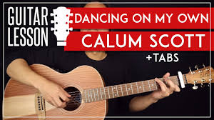This is a premium feature. Dancing On My Own Guitar Tutorial Calum Scott Guitar Lesson Picking Strumming Tabs Youtube