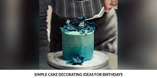 simple cake decorating ideas for birthdays