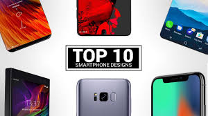 top 10 best smartphone designs 2017