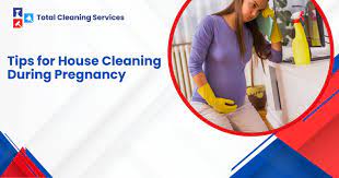 house cleaning during pregnancy