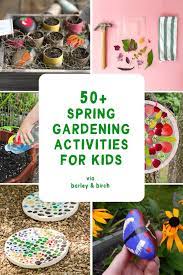 50 Spring Gardening Activities For Kids