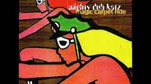 mighty dub katz magic carpet ride