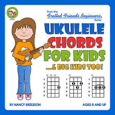 Details About Ukulele Chords For Kids Big Kids Too Beginners Series For Children New