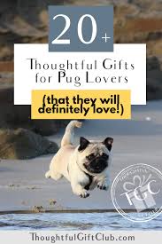 20 thoughtful gifts for pug