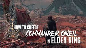 How to Cheese Commander O'Neil in Elden Ring (Easy Kill) - YouTube