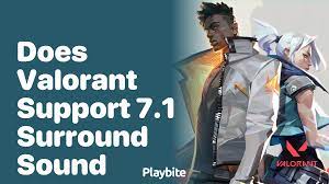 valorant support 7 1 surround sound