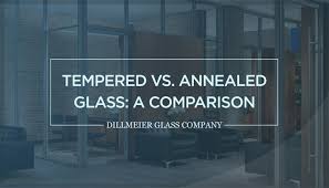 Tempered Vs Annealed Glass A Comparison