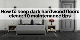 how to keep dark hardwood floors clean