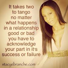Blame is to be laid on both parties in a conflict. Stacye Branche On Twitter It Takes Two To Tango Quote Stacyemorsel Quotes Message Relationships Http T Co M9grycm8fd