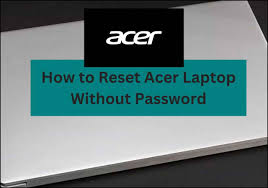 reset acer laptop without pword