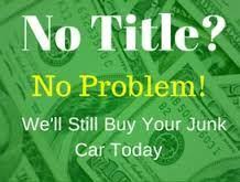 Cash for junk cars without title near me. We Buy Junk Cars With Or Without Title Northwest Indiana Junk Car Buyer Classified Ad