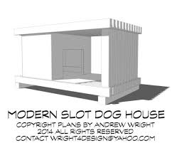 Modern Slot Dog House By Wright4design