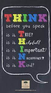 Amazing quotes to bring inspiration, personal instead of letting our thoughts and our words run wild, you must make a conscious effort to think before you speak. The Importance Of Thinking Before You Speak
