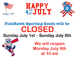 We Will Be Closed July 1 Thru July 8 We Will Reopen Monday July 9th