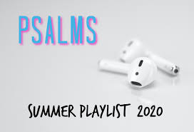 psalms summer playlist sermon