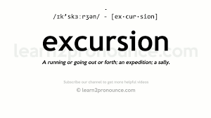unciation of excursion definition