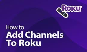 how to add channels to roku in 2023