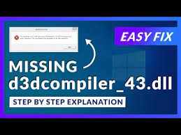 d3dcompiler 43 dll missing error how
