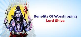 benefits of worshipping lord shiva