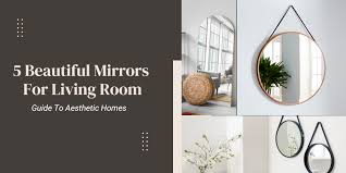 5 Beautiful Mirrors For Living Room