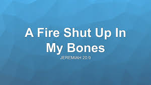 sermons about fire in my bones