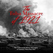 Many of greenwood's 10,000 residents were black sharecroppers who fled racial violence after the civil war. The Tulsa Massacre Of 1921 By Charles River Editors Audiobook Audible Com